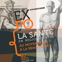 Exposition « La Santé en Région Centre au Moyen-Âge et à la Renaissance »